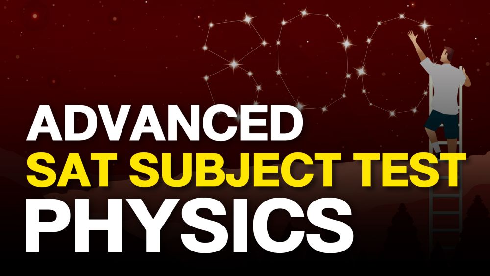 คอร์ส Adv. SAT Subject Test Physics Online - anywhere - ignite shop online