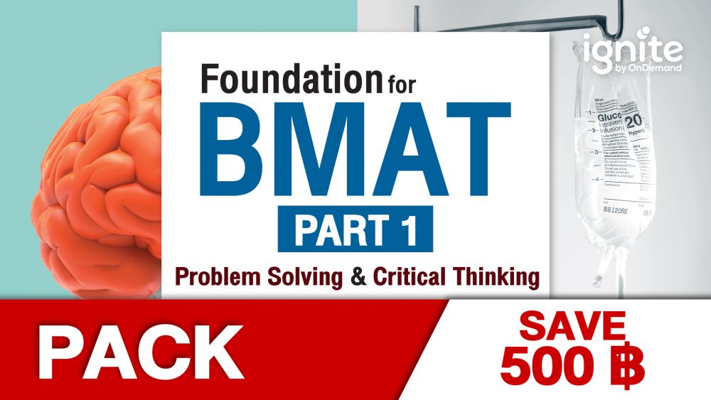 คอร์สเรียน BMAT Part 1 Foundation - Problem Solving&Critival Thinking PACK ออนไลน์ - ignite by OnDemand