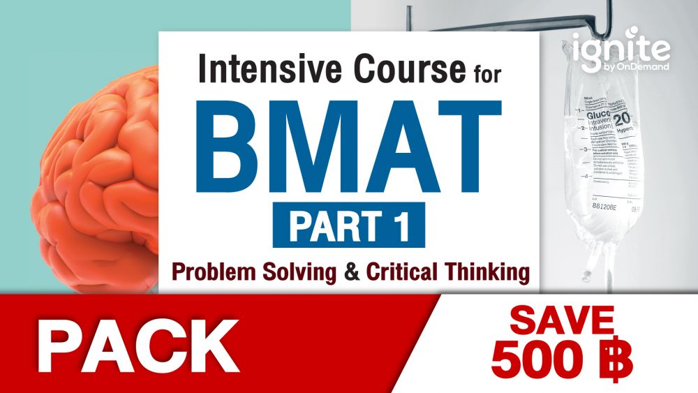 คอร์สเรียน Intensive Course for BMAT Part 1 - Problem Solving&Critival Thinking PACK ออนไลน์ - ignite by OnDemand